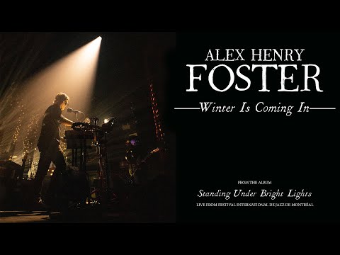 Alex Henry Foster - &quot;Winter Is Coming In&quot; [Official Live Video]