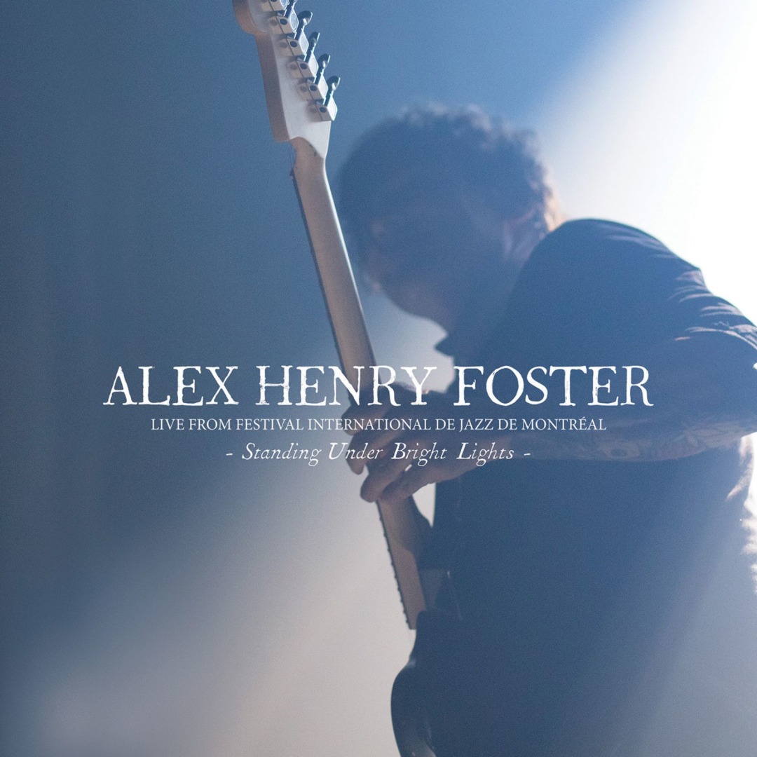 Alex Henry Foster – Standing Under-Bright Lights